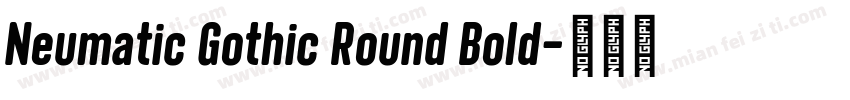 Neumatic Gothic Round Bold字体转换